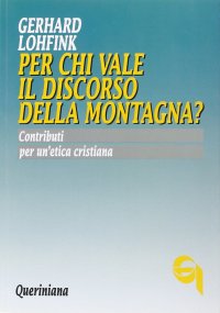 cover of the book Per chi vale il discorso della montagna? Contributi per un'etica cristiana