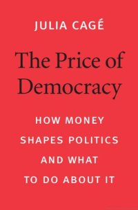 cover of the book The Price of Democracy: How Money Shapes Politics and What to Do about It