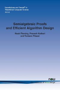 cover of the book SEMIALGEBRAIC PROOFS AND EFFICIENT ALGORITHM DESIGN;