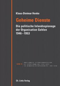 cover of the book Geheime Dienste: Die politische Inlandsspionage der Organisation Gehlen 1946-1953