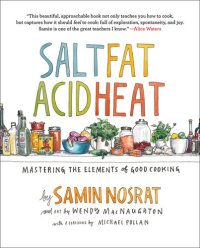 cover of the book Salt, Fat, Acid, Heat: Mastering the Elements of Good Cooking