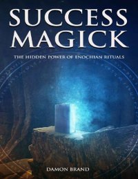 cover of the book Success Magick with Enochian Rituals