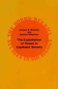 cover of the book The Exploitation of Illness in Capitalist Society