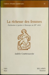 cover of the book La richesse des femmes : patrimoines et gestion à Manosque au XIVe siècle