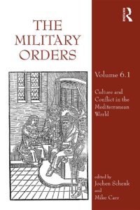 cover of the book The Military Orders. Volume 6.1. Culture and Conflict in the Mediterranean World