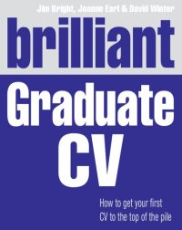 cover of the book Brilliant Graduate CV: How to get your first CV to the top of the pile