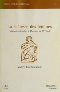 cover of the book La richesse des femmes : patrimoines et gestion à Manosque au XIVe siècle