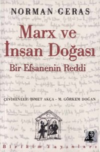 cover of the book Marx ve İnsan Doğası: Bir Efsanenin Reddi