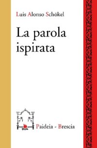 cover of the book La parola ispirata. La Bibbia alla luce della scienza del linguaggio