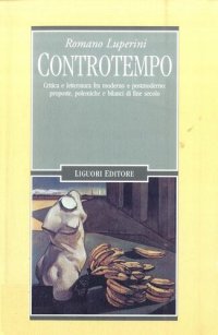 cover of the book Controtempo. Critica e letteratura fra moderno e postmoderno: proposte, polemiche e bilanci di fine secolo