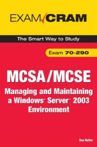 cover of the book MCSA/MCSE 70-290 Exam Cram: Managing and Maintaining a Windows Server 2003 Environment