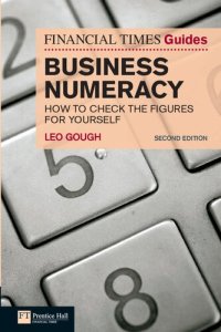 cover of the book FT Guide to Business Numeracy: How to Check the Figures for Yourself (The FT Guides)