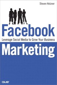 cover of the book Facebook Marketing: Leverage Social Media to Grow Your Business