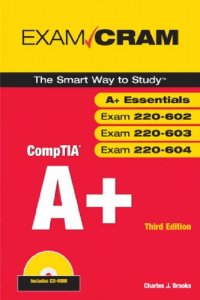 cover of the book CompTIA A+ Exam Cram (Exams 220-602, 220-603, 220-604)