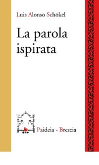 cover of the book La parola ispirata. La Bibbia alla luce della scienza del linguaggio