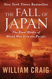 cover of the book The Fall of Japan: The Final Weeks of World War II in the Pacific