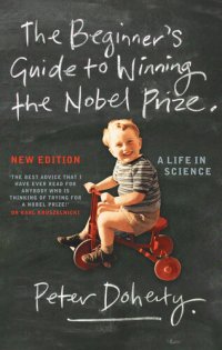 cover of the book The Beginner's Guide to Winning the Nobel Prize: A Life in Science