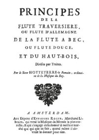 cover of the book Principes de la flute traversiere, ou flute d'Allemagne, de la flute à bec ou flute douce et du hautbois, divisez par traitez