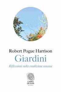 cover of the book Giardini. Riflessioni sulla condizione umana