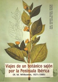 cover of the book Viajes de un botánico sajón por la Península Ibérica: H.M. Willkomm