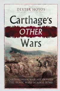 cover of the book Carthage's Other Wars: Carthaginian Warfare Outside the 'Punic Wars' Against Rome