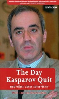 cover of the book The day Kasparov quit : and other chess interviews