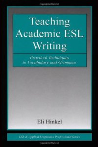 cover of the book Teaching academic ESL writing. Practical techniques in vocabulary and grammar