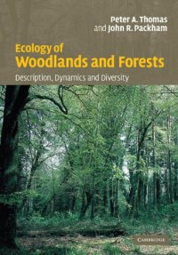 cover of the book Ecology of Woodlands and Forests: Description, Dynamics and Diversity