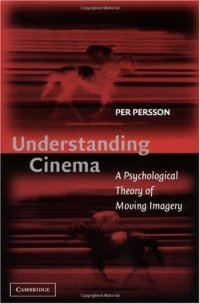 cover of the book Understanding Cinema: A Psychological Theory of Moving Imagery