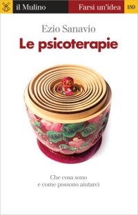 cover of the book Le psicoterapie. Che cosa sono e come possono aiutarci