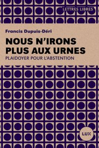 cover of the book Nous n'irons plus aux urnes : Essai sur l'abstention