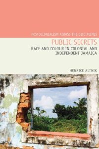 cover of the book Public Secrets: Race and Colour in Colonial and Independent Jamaica