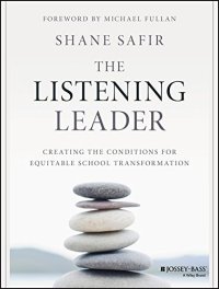 cover of the book The Listening Leader: Creating the Conditions for Equitable School Transformation