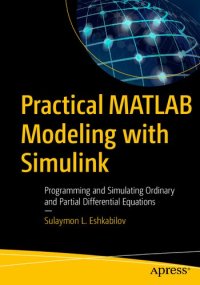 cover of the book Practical MATLAB Modeling with Simulink: Programming and Simulating Ordinary and Partial Differential Equations