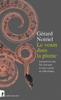 cover of the book Le venin dans la plume : Édouard Drumont, Éric Zemmour et la part sombre de la République