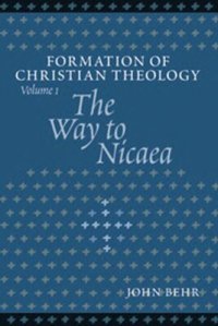 cover of the book The Formation of Christian Theology, Volume 1, The Way to Nicaea