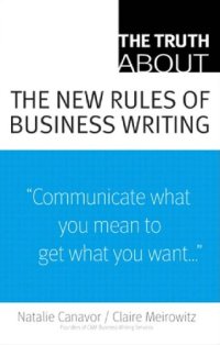 cover of the book The Truth About the New Rules of Business Writing