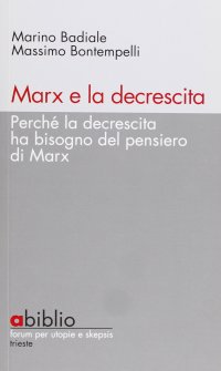 cover of the book Marx e la decrescita. Perché la decrescita ha bisogno del pensiero di Marx