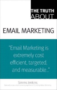 cover of the book The Truth About Email Marketing, The