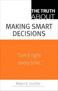 cover of the book The Truth About Making Smart Decisions