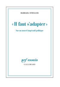 cover of the book "Il faut s'adapter" : Sur un nouvel impératif politique