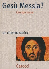 cover of the book Gesù Messia? Un dilemma storico