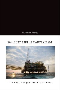 cover of the book The Licit Life of Capitalism: US Oil in Equatorial Guinea