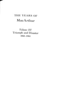 cover of the book The Years of MacArthur: Volume III, Triumph and Disaster 1945-1964