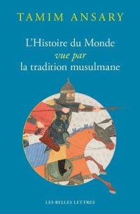 cover of the book L'Histoire du monde vue par la tradition musulmane