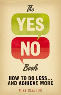 cover of the book The Yes/No Book: How to Do Less... and Achieve More!