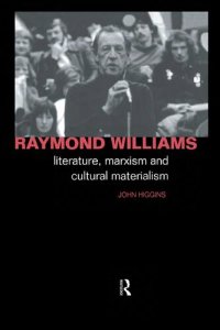 cover of the book Raymond Williams: Literature, Marxism and Cultural Materialism