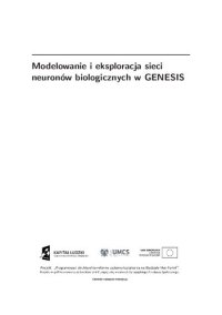 cover of the book Modelowanie i eksploracja sieci neuronów biologicznych w GENESIS