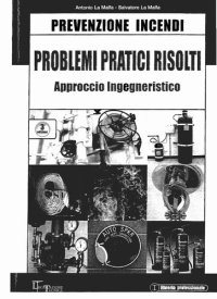 cover of the book PREVENZIONE INCENDI. PROBLEMI PRATICI RISOLTI APPROCCIO INGEGNERISTICO