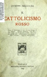 cover of the book Il Cattolicismo rosso. Studio sul presente movimento di riforma nel Cattolicismo